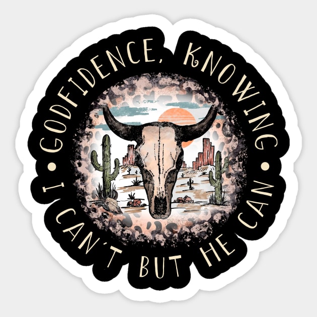 Godfidence Knowing I Can't But He Can Bull Skull Desert Sticker by Beard Art eye